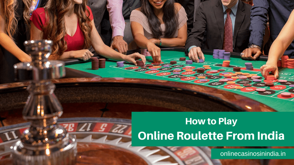 ONLINE ROULETTE FROM INDIA